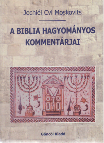 Jechil Cvi Moskovits - A Biblia hagyomnyos kommentrjai