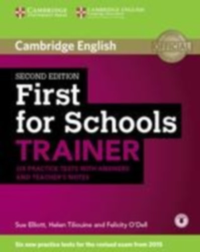 Helen Tiliouine, Felicity O'Dell Sue Elliott - Cambridge English: First for Schools Trainer - Second Edition - Six practice tests with answers and teacher's notes + 1 CD