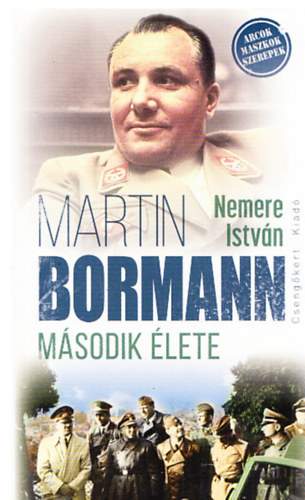 Nemere Istv�n - Martin Bormann m�sodik �lete