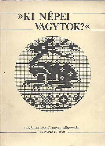 Friedrich Lajosn - Godnyi kosn - Ktl Gyuln szerk.; Dr. Flp Gza lekt. - ,,Ki npei vagytok?" - A vilg gyermekszervezeteirl s npi gyermekkultrjrl