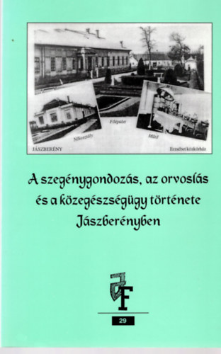 Sugrn Koncsek Anna - A szegnygondozs, az orvosls s a kzegszsggy trtnete Jszbernyben