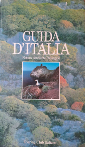 Guida d'Italia - Natura Ambiente Paesaggio - Olaszorszg termszeti tmutatja (olasz)
