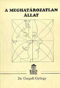 Csepeli Gyrgy - A meghatrozatlan llat
