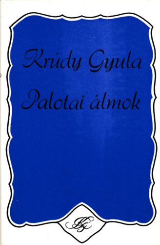 Krdy Gyula - Palotai lmok