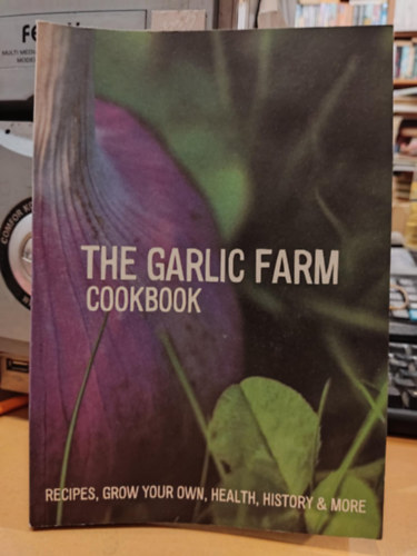 Natasha Edwards - The Garlic Farm Cookbook - Recipes, Grow Your Own, Health, History & More