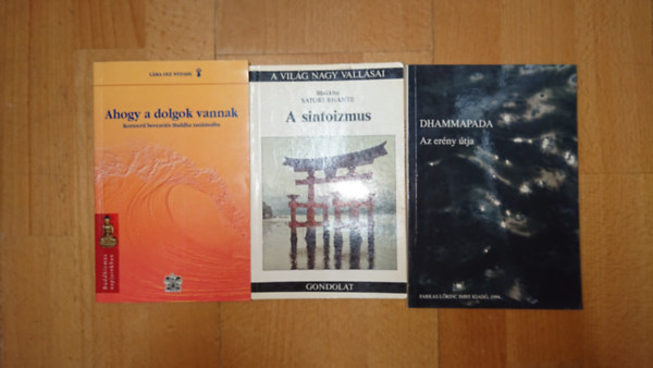 Bhikkhu Satori Bhante, Dhammapada L�ma Ole Nydahl - 3 k�nyv a keleti tanokr�l: Ahogy a dolgok vannnakk - Korszer� bevezet�s Buddha tan�t�s�ba, A sintoizmus, Az er�ny �tja