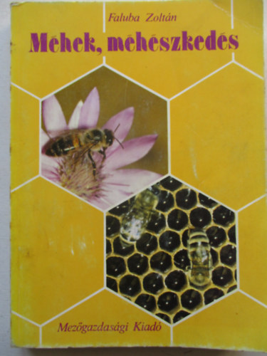Faluba Zoltán - Méhek, méhészkedés