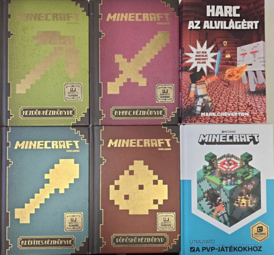 Mark Cheverton - 6 db Minecraft k�nyv: Minecraft - �tmutat� a PVP-j�t�kokhoz + Harc az Alvil�g�rt +  Kezd�k k�zik�nyve - �j, b�v�tett kiad�s +  A harc k�zik�nyve - �j, b�v�tett kiad�s +  V�r�sk� k�zik�nyv - �j, b�v�tett kiad�s +  Az �p�