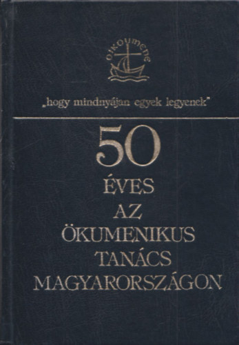 50 ves az kumenikus tancs Magyarorszgon