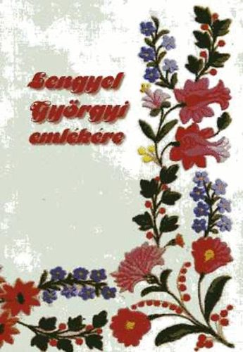 Pataki Mikl�sn�  (szerk.) - Lengyel Gy�rgyi eml�k�re