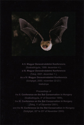 Moln�r Viktor - Orb�n �va - Moln�r Zolt�n  (szerk.) - A II., III. �s IV. Magyar Denev�rv�delmi Konferencia