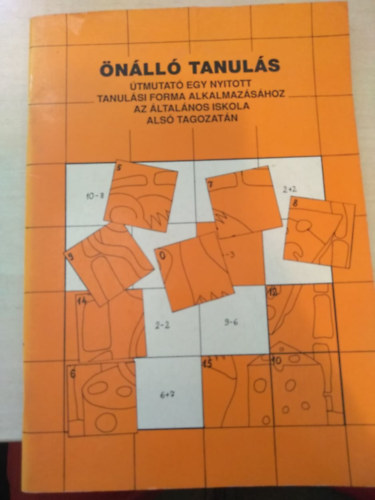 �n�ll� tanul�s - �tmutat� egy nyitott tanul�si forma alkalmaz�s�hoz az �ltal�nos iskola als� tagozat�n