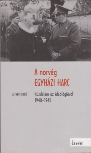 Orosz G�bor Viktor, Reuss Andr�s Kor�nyi Andr�s - A norv�g egyh�zi harc - K�zdelem az ideol�gi�val 1940-1945