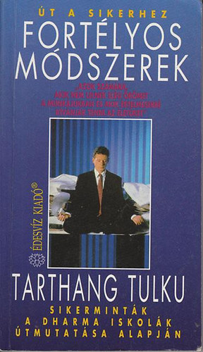 Tarthang Tulku - Fortlyos mdszerek Sikermintk a dharma iskolk tmutatsai alapjn