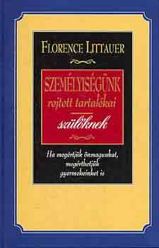 Florence Littauer - Szemlyisgnk rejtett tartalkai szlknek