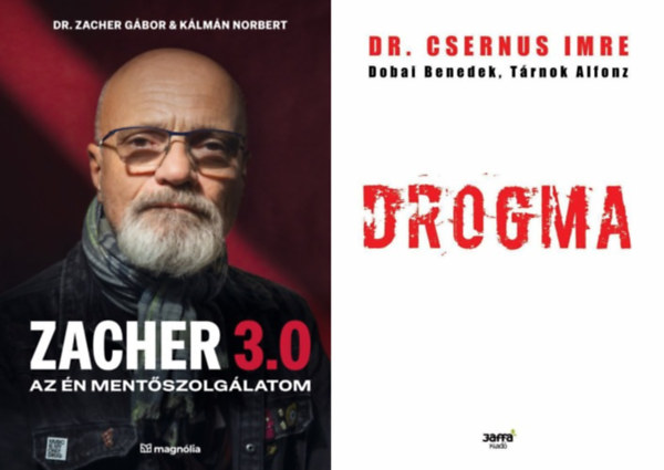 Dr. Csernus Imre Dobai Benedek Tárnok Alfonz Zacher Gábor Kálmán Norbert - 2 db könyv a drogfüggőség legyőzésére: Zacher 3.0 - Az én mentőszolgálatom + Drogma