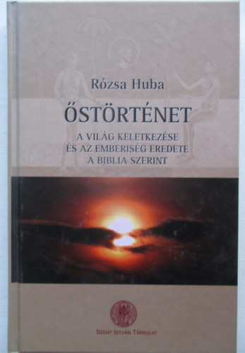 R�zsa Huba - �st�rt�net - A vil�g keletkez�se �s az emberis�g eredete a Biblia szerint