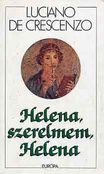 Luciano de Crescenzo - Helena, szerelmem, Helena