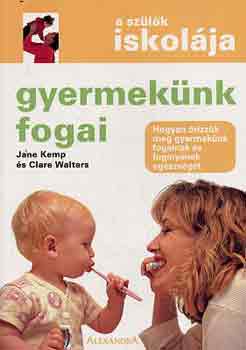 Jane-Walters, Clare Kemp - Gyermeknk fogai (a szlk iskolja)