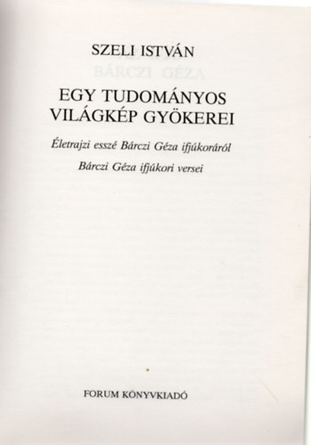 Szeli Istvn - Egy tudomnyos vilgkp gykerei