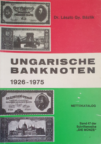 Dr. Lszl Gy. Bzlik - Ungarische banknoten 1926-1975 - Nettokatalog