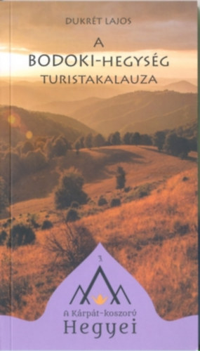 Dukrét Lajos - A Bodoki-hegység turistakalauza
