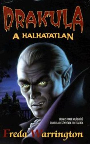 Freda Warrington - Drakula, a halhatatlan - Bram Stoker reg�nyek folytat�sa