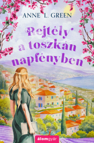 Anne L. Green - Rejtély a toszkán napfényben