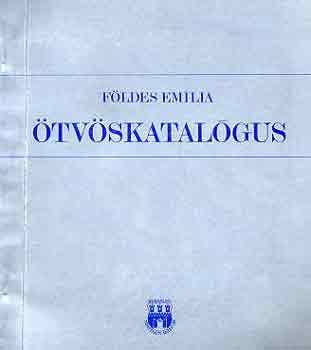 Földes Emília - Ötvöskatalógus
