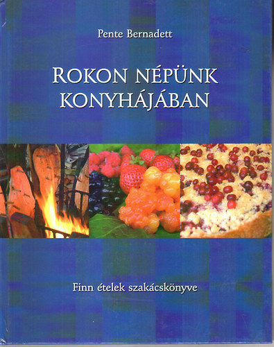 Pente Bernadett - Rokon npnk konyhjban - Finn telek szakcsknyve