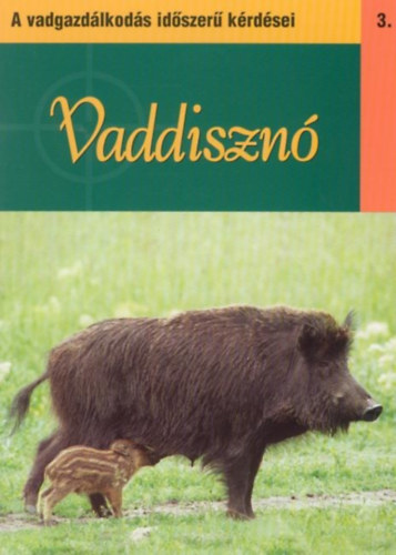 Vaddiszn - A vadgazdlkods idszer krdsei 3.