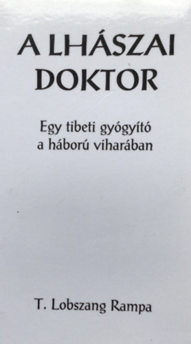 Lobszang T. Rampa - A lhászai doktor