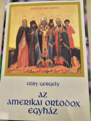 Utry Gergely - Az amerikai ortodox egyhz