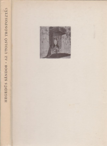 Hegeds Sndor - Az utols trnfoszts (npszer trtnelem)