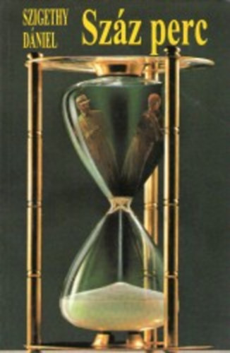 Szigethy D�niel - Sz�z perc