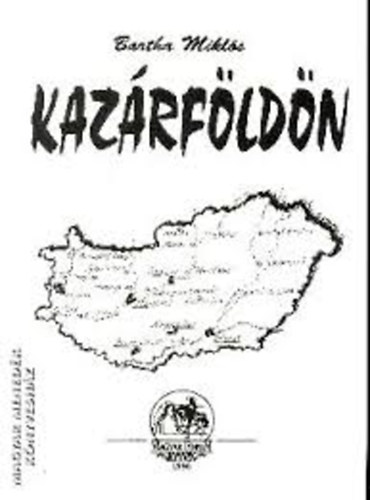 Bartha Miklós - Kazárföldön