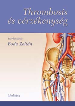 Boda Zolt�n  (szerk.) - Thrombosis �s v�rz�kenys�g