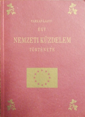 Farkas Lajos - Egy nemzeti k�zdelem t�rt�nete