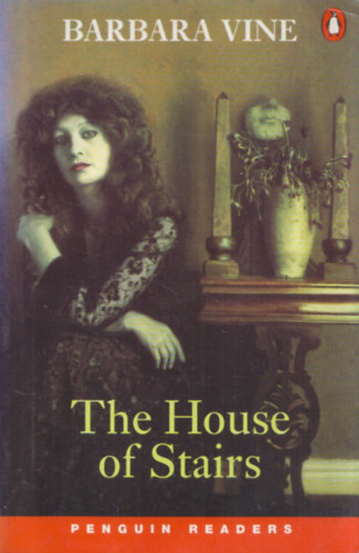 Barbara Vine - The House of Stairs (Penguin Readers)