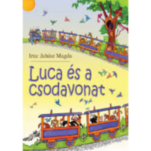 Juhsz Magda - Luca s a csodavonat