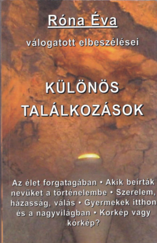 R�na �va - K�l�n�s tal�lkoz�sok (R�na �va v�logatott elbesz�l�sei) (dedik�lt)