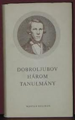 Ny. A. Dobroljubov - Dobroljubov h�rom tanulm�nya