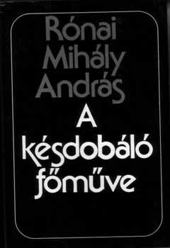 Rnai Mihly Andrs - A ksdobl fmve - Vlogatott versek