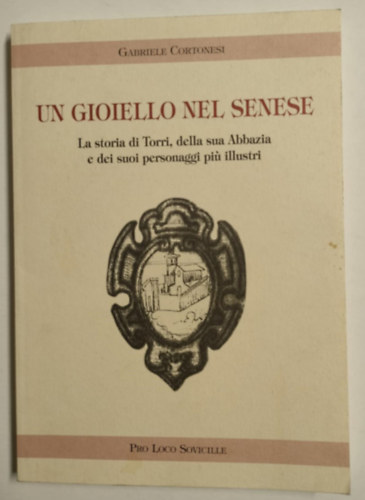 nem ismert - Cortonesi, Gioiello nel Senese, Torri Abbazia + personaggi, italiano, Siena 2005