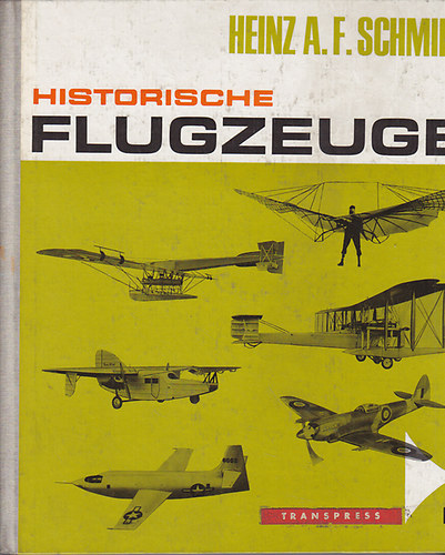 Heinz A. F. Schmidt - Historische flugzeuge I-II.