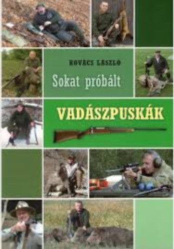 Kovács László - Sokat próbált vadászpuskák
