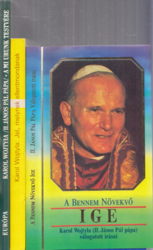 3 db könyv II. János Pál pápáról: A bennem növekvő Ige + Jel, melynek ellentmondanak + A mi Urunk testvére