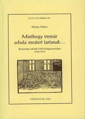 Dienes D�nes - Minthogy imm�r schola mestert tartanak...