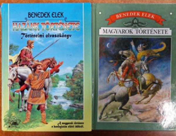 Benedek  Elek - 2DB BENEDEK ELEK: 1. MAGYAROK TRTNETE 2. HAZNK TRTNETE
