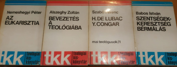 Babos Istvn, Nemeshegyi Pter, Szab Ferenc Alszeghy Zoltn - 4 db Teolgiai kisknyvtr: Az eukarisztia + Bevezets a teolgiba + H. De Lubac Y. Congar + Szentsgek-, keresztsg, brmls